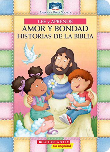 Lee y aprende: Amor y bondad: Historias de la Biblia (My First Read and Learn Love and Kindness Bible Stories) (American Bible Society) (Spanish Edition) - Hardcover